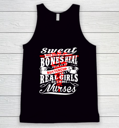 Real Girl Become Nurse  Sweat Dries Blood Clots Bones Heal Buckle Up Buttercup Tank Top