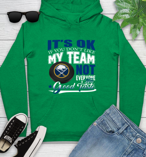 Buffalo Sabres NHL Hockey You Don't Like My Team Not Everyone Has Good Taste Youth Hoodie 9
