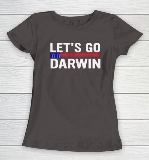 Lets Go Darwin Funny Sarcastic America Women's T-Shirt 5