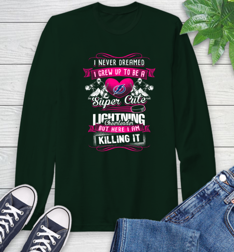 Tampa Bay Lightning NHL Hockey I Never Dreamed I Grew Up To Be A Super Cute Cheerleader Long Sleeve T-Shirt 7
