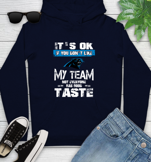 Carolina Panthers NFL Football It's Ok If You Don't Like My Team Not Everyone Has Good Taste (1) Youth Hoodie 3