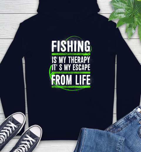 Fishing Is My Therapy It's My Escape From Life Hoodie 3