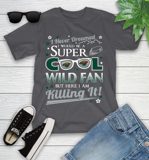 Minnesota Wild NHL Hockey I Never Dreamed I Would Be Super Cool Fan Youth T-Shirt 6