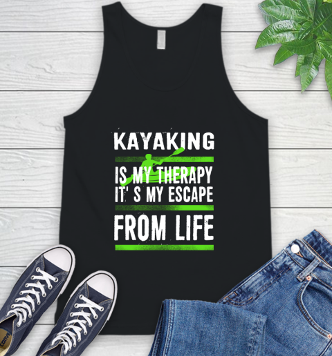 Kayaking Is My Therapy It's My Escape From Life (1) Tank Top