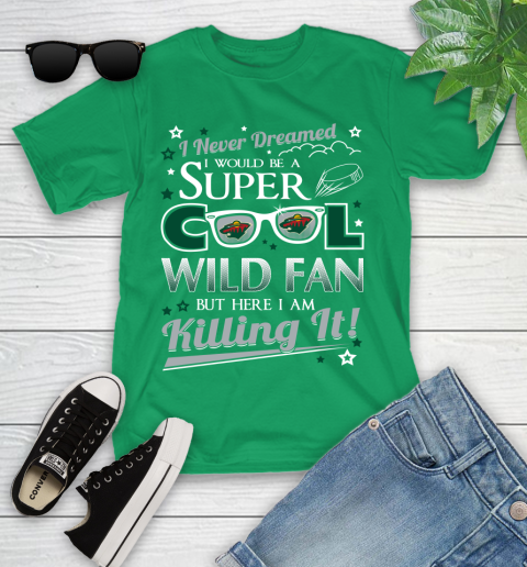 Minnesota Wild NHL Hockey I Never Dreamed I Would Be Super Cool Fan Youth T-Shirt 8