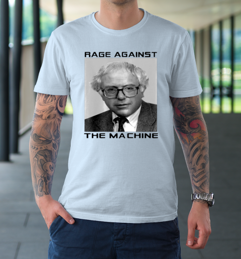 Rage Against Bernie The Machine Funny T-Shirt Rage Against Bernie The Machine Funny T-Shirt