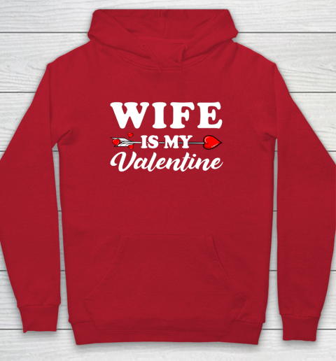Funny Wife Is My Valentine Matching Family Heart Couples Hoodie 15