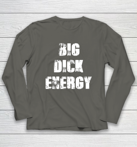 Big Dick Energy Long Sleeve T-Shirt 4