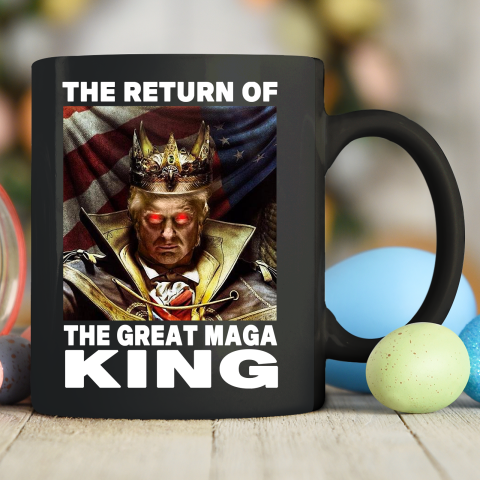 Maga King Donald Trump Shirt  The Return Of The Great Maga King Ceramic Mug 11oz
