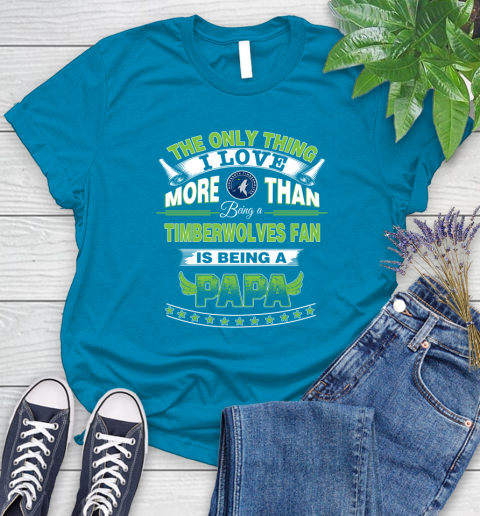 NBA The Only Thing I Love More Than Being A Minnesota Timberwolves Fan Is Being A Papa Basketball Women's T-Shirt 10