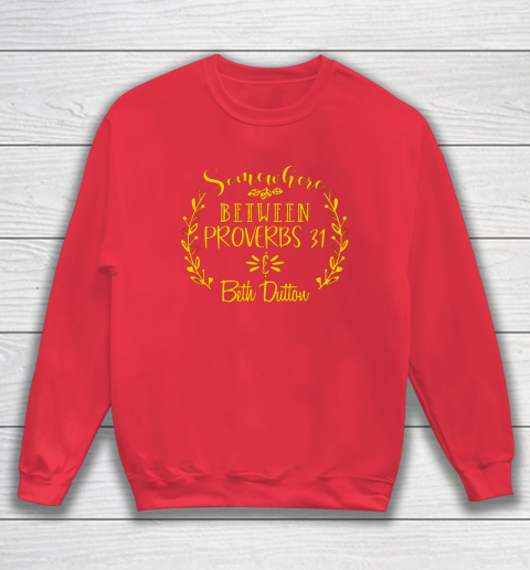 Somewhere Between Proverbs 31 Beth Dutton Sweatshirt 6
