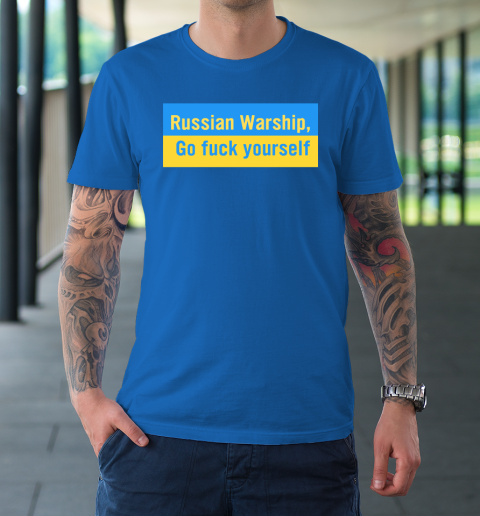 Russian Warship Go Fuck Yourself Shirt T-Shirt 7