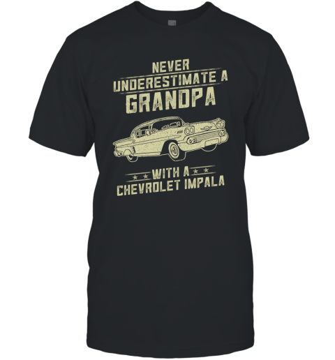 Chevrolet Impala Lover Gift  Never Underestimate A Grandpa Old Man With Vintage Awesome Cars T-Shirt
