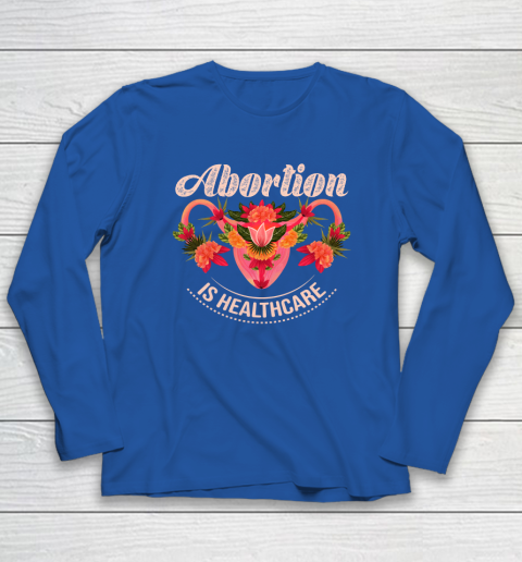 Abortion Is Healthcare Long Sleeve T-Shirt 5