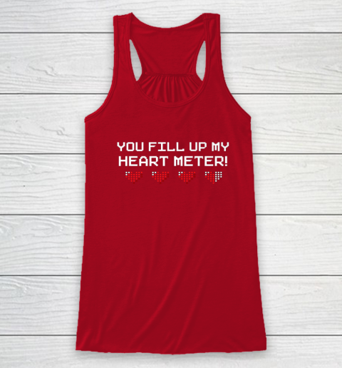 You Fill Up My Heart Meter Valentine Video Games Pixel Heart Racerback Tank 3