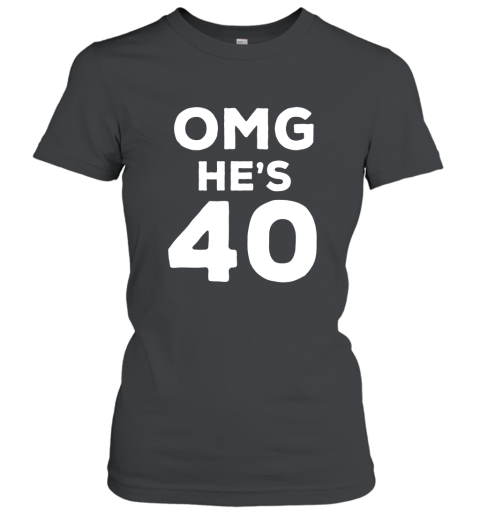 40th Birthday Shirt for Wife, Brother, Husband OMG He_s 40 Women T-Shirt