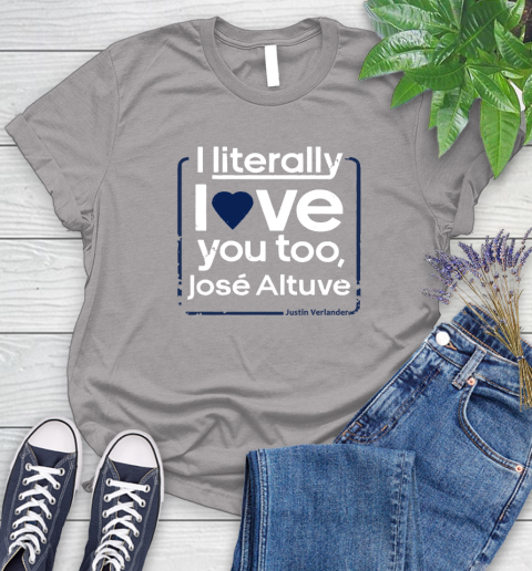 I literally love Jose Altuve Shirt Women's T-Shirt 5