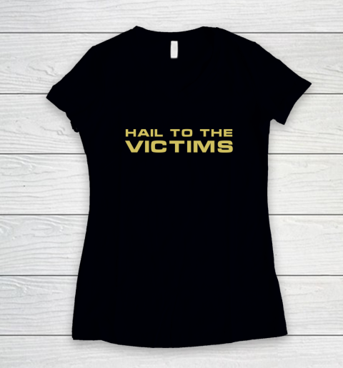 Hail To The Victims Shirt Women's V-Neck T-Shirt