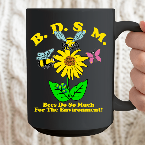 BDSM Bees Do So Much for the environment Essential T Shirt Ceramic Mug 15oz 2
