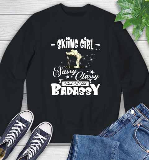 Skiing Girl Sassy Classy And A Tad Badassy Sweatshirt