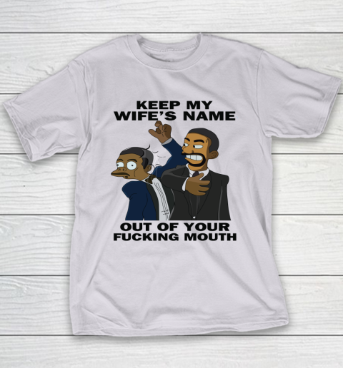 Keep My Wife's Name Out Your Fucking Mouth Will Smith Slaps Chris Rock Youth T-Shirt 3