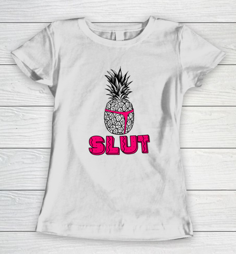 Pineapple Slut Women's T-Shirt