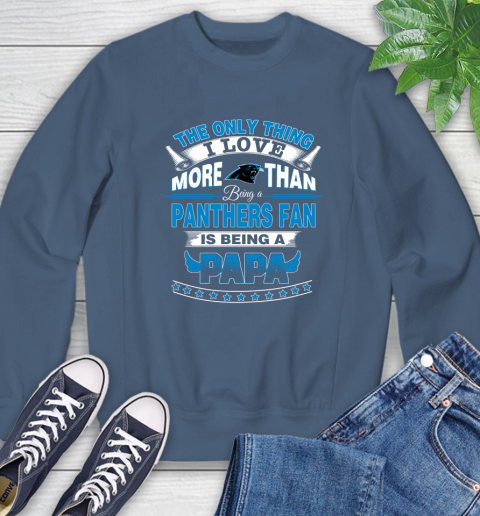 NFL The Only Thing I Love More Than Being A Carolina Panthers Fan Is Being A Papa Football Sweatshirt 8