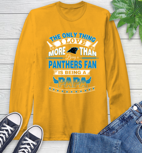 NFL The Only Thing I Love More Than Being A Carolina Panthers Fan Is Being A Papa Football Long Sleeve T-Shirt 2