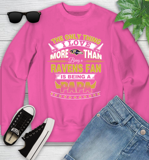 NFL The Only Thing I Love More Than Being A Baltimore Ravens Fan Is Being A Papa Football Youth Sweatshirt 6