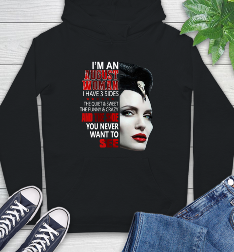 Maleficent I'm an august woman i have 3 side shirt Hoodie