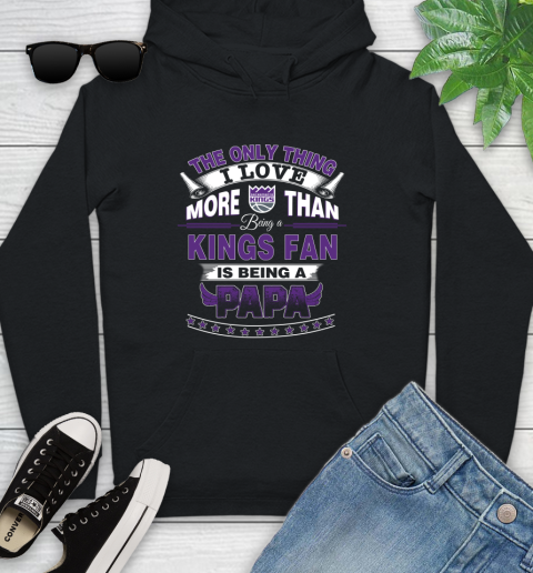NBA The Only Thing I Love More Than Being A Sacramento Kings Fan Is Being A Papa Basketball Youth Hoodie