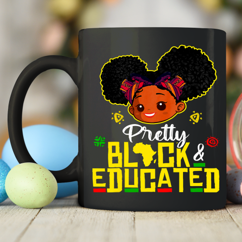 Black Girl, Women Shirt Pretty Black Educated Black Princess Girl Kids Juneteenth Ceramic Mug 11oz 2