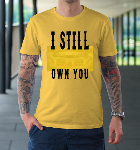 I Still Own You Funny Football Shirt T-Shirt 12