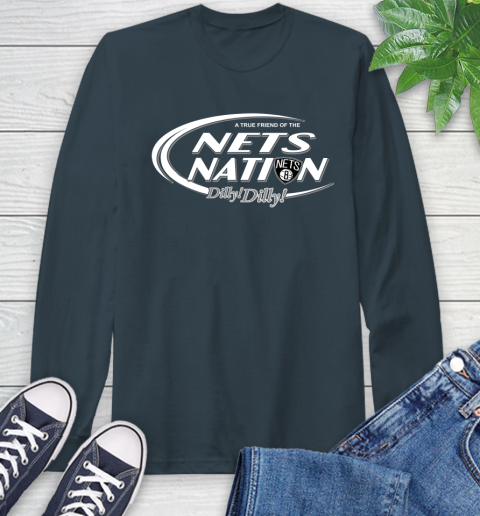 NBA A True Friend Of The Brooklyn Nets Dilly Dilly Basketball Sports Long Sleeve T-Shirt 9