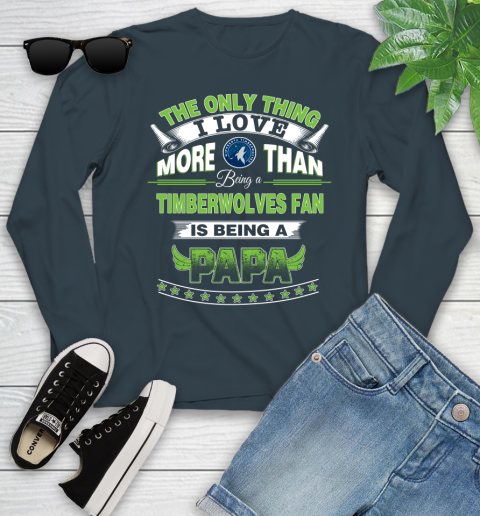 NBA The Only Thing I Love More Than Being A Minnesota Timberwolves Fan Is Being A Papa Basketball Youth Long Sleeve 9