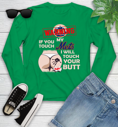 New York Mets MLB Baseball Warning If You Touch My Team I Will Touch My Butt Youth Long Sleeve 7