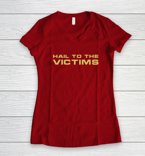 Hail To The Victims Shirt Women's V-Neck T-Shirt 6