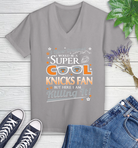 New York Knicks NBA Basketball I Never Dreamed I Would Be Super Cool Fan Women's V-Neck T-Shirt 4