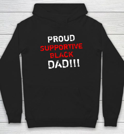 Proud Supportive Black Dad Hoodie