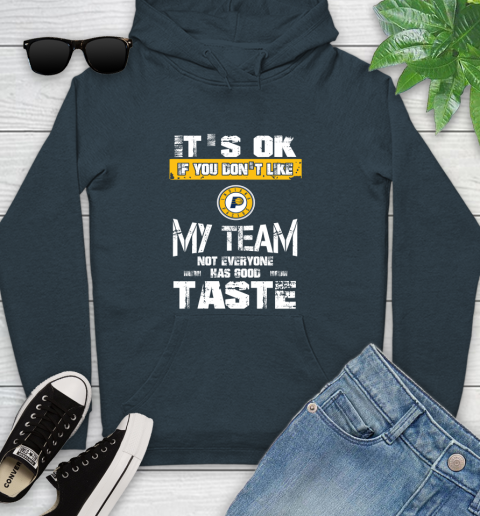 Indiana Pacers NBA Basketball It's Ok If You Don't Like My Team Not Everyone Has Good Taste Youth Hoodie 10