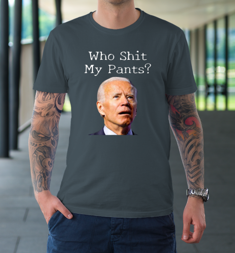 Who Shit My Pants Funny Anti Joe Biden Bathroom Accident In Rome T-Shirt 4