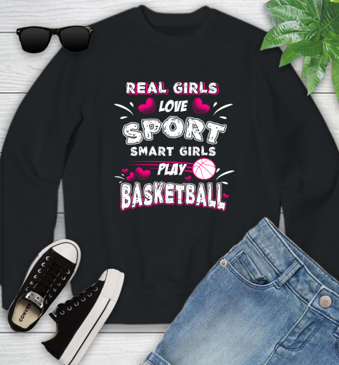 Real Girls Loves Sport Smart Girls Play Basketball Youth Sweatshirt