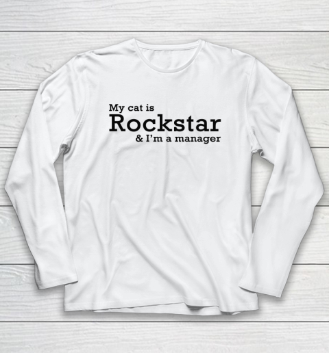 My Cat Is Rockstar And I'm A Manager Long Sleeve T-Shirt