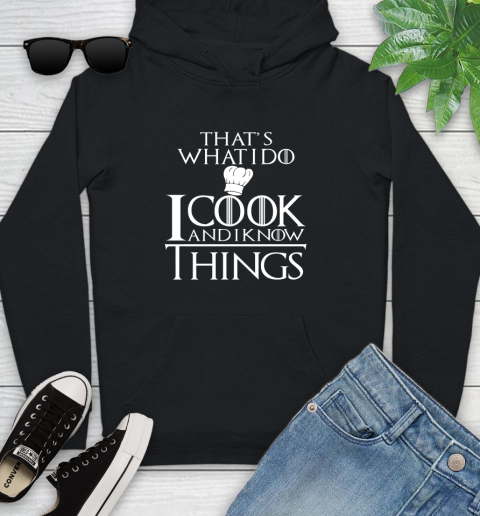 That's What I Do I Cook And I Know Things Youth Hoodie