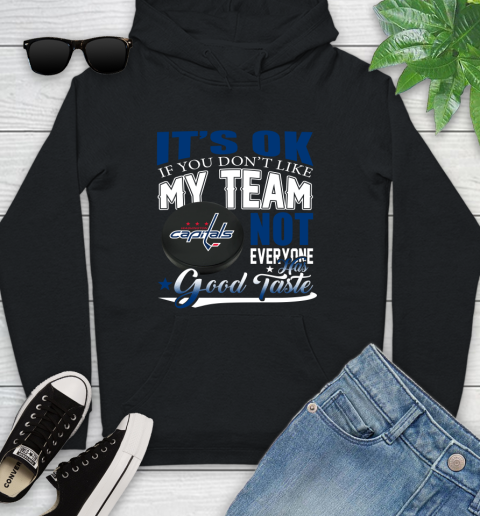 Washington Capitals NHL Hockey You Don't Like My Team Not Everyone Has Good Taste Youth Hoodie