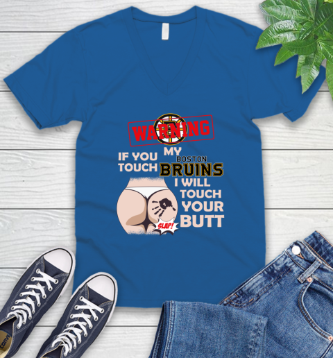 Boston Bruins NHL Hockey Warning If You Touch My Team I Will Touch My Butt V-Neck T-Shirt 5