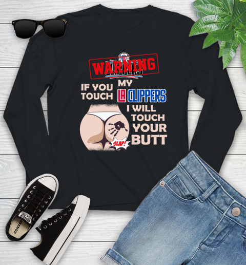 LA Clippers NBA Basketball Warning If You Touch My Team I Will Touch My Butt Youth Long Sleeve