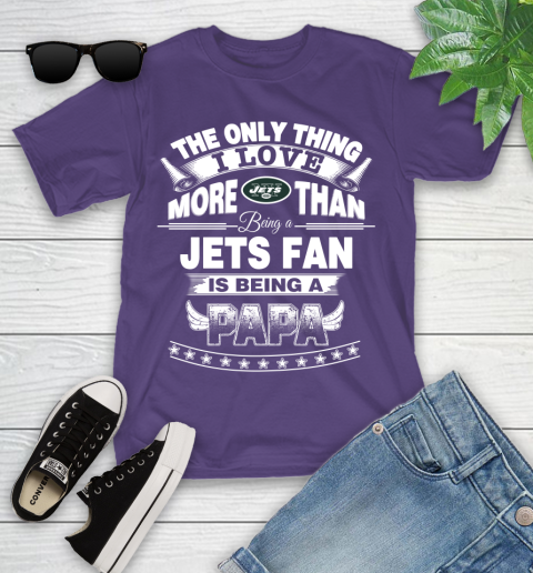 NFL The Only Thing I Love More Than Being A New York Jets Fan Is Being A Papa Football Youth T-Shirt 3