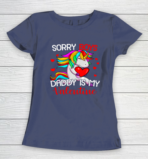 Sorry Boys Daddy Is My Valentine Unicorn Girls Valentine Women's T-Shirt 16