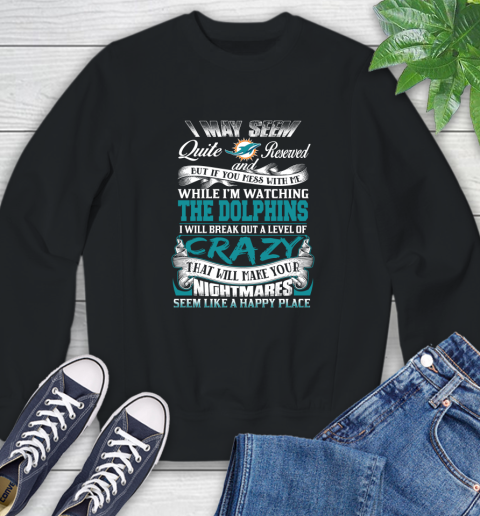 Miami Dolphins NFL Football Don't Mess With Me While I'm Watching My Team Sweatshirt